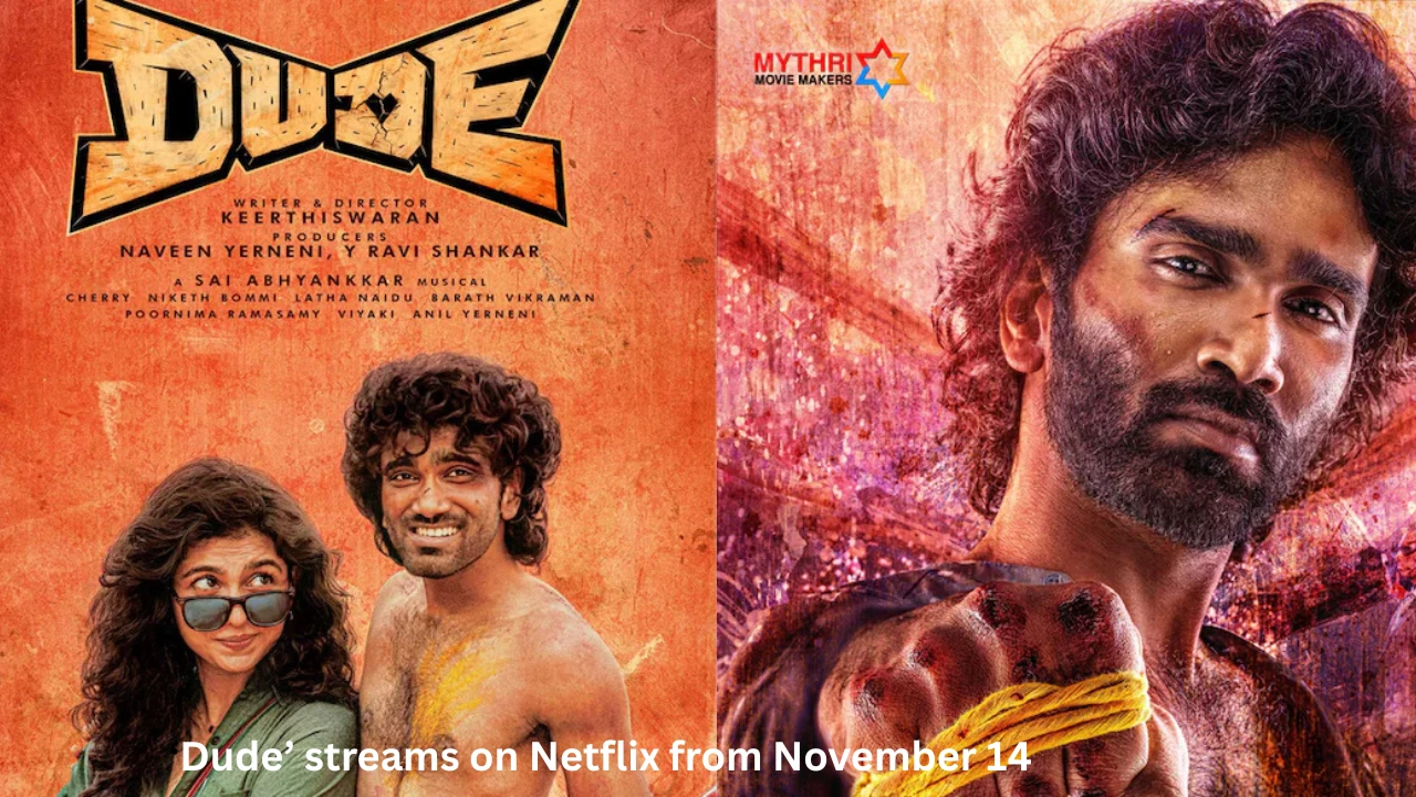 ‘Dude’ OTT Release: Netflix Premiere on November 14